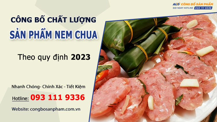 Tự công bố Nem chua nhanh chóng - uy tín. Hotline: 093.111.9336 