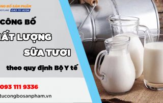 Dịch vụ tự công bố chất lượng sữa tươi nhanh chóng , chính xác