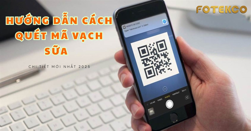 Hướng dẫn cách quét mã vạch sữa chi tiết năm 2025