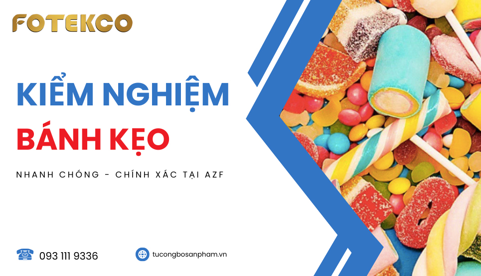 Kiểm nghiệm bánh kẹo là gì? Quy trình, chi phí và thời gian thực hiện