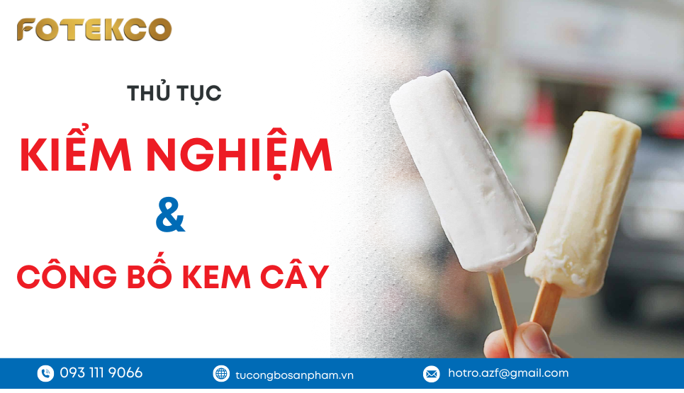 Thủ tục kiểm nghiệm và công bố chất lượng kem cây