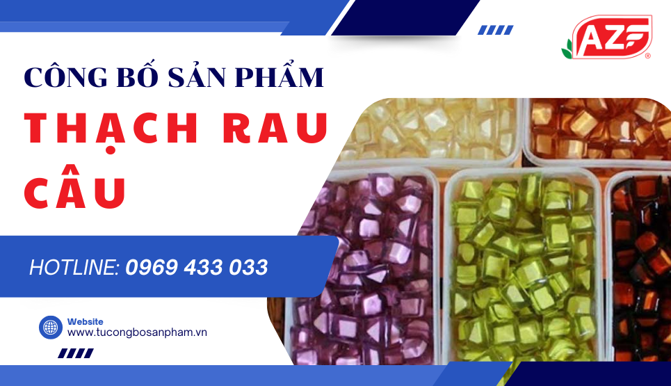 Công bố sản phẩm thạch rau câu nhanh chóng và chính xác 2025